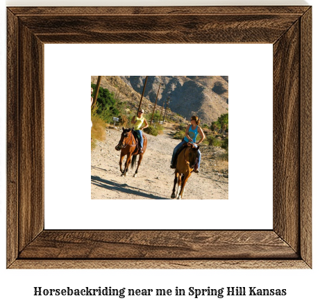 horseback riding near me in Spring Hill, Kansas